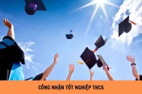 Điều kiện được công nhận tốt nghiệp trung học cơ sở từ ngày 15/02/2024